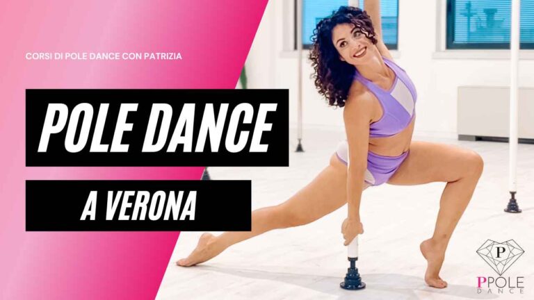 Corsi di Pole Dance Verona: scopri tutti gli stili, come si svolgono le lezioni e quale fa per te