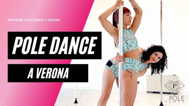 Pole Dance Verona: scopri dove allenarti, divertirti e riscoprire la tua forza