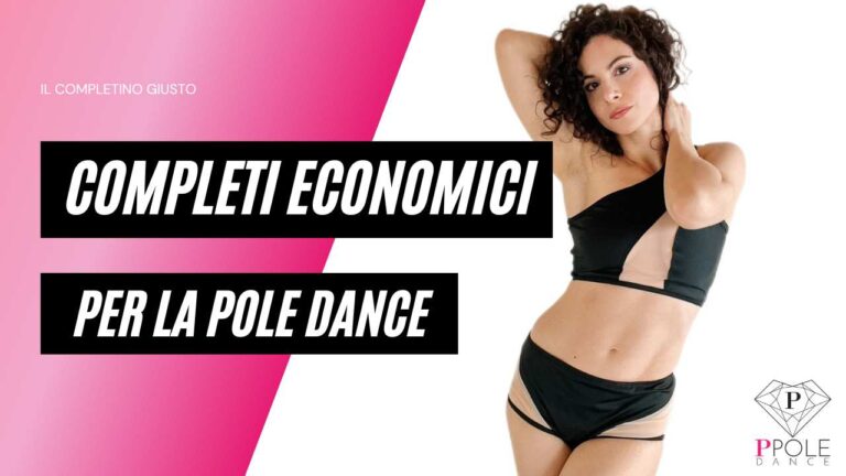 Completi Pole Dance Economici: come scegliere qualità e risparmio senza compromessi