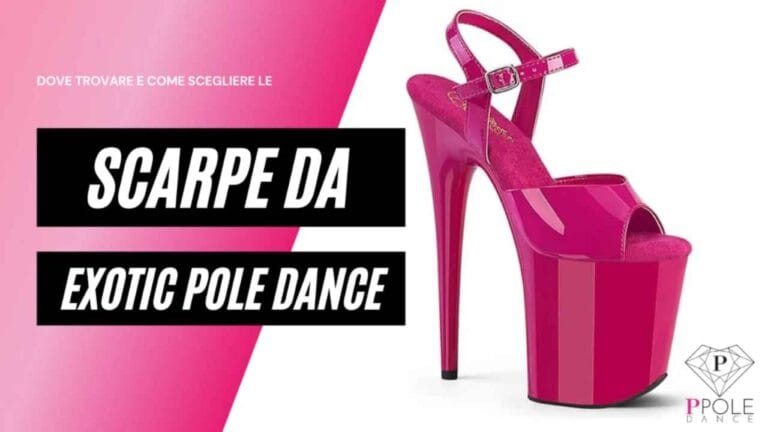 Scarpe da Exotic Pole Dance: quale modello scegliere (e perché non sono tutte uguali)