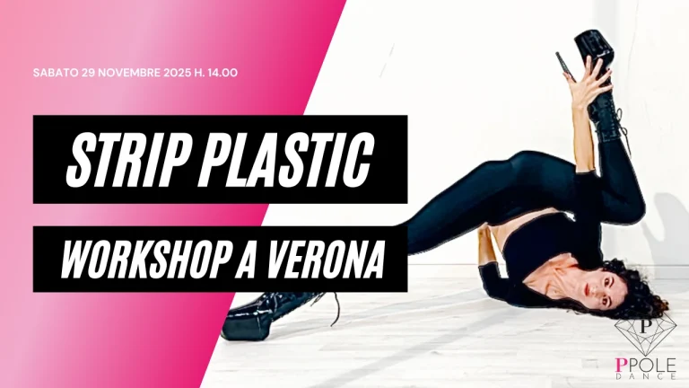 Scopri lo Strip Plastic a Verona: il workshop che unisce danza, exotic e pole dance