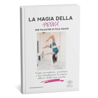Come trasformare la lezione prova di pole dance in iscrizione