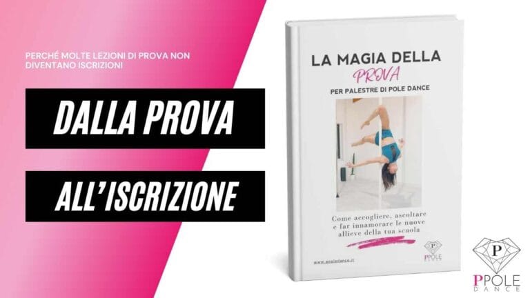 Come trasformare la lezione di prova di pole dance in un’iscrizione